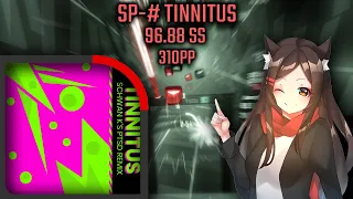 Beat Saber | SP-# - Tinnitus | Expert | 96.88 SS | FC