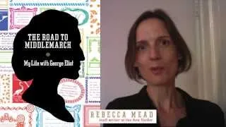 Rebecca Mead on THE ROAD TO MIDDLEMARCH