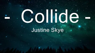 Justine Skye - Collide (sped up) (Lyrics)  | 30mins - Feeling your music