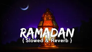 RAMADAN [ Slowed & Reverb ] -Rauf &  Faik