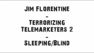 Jim Florentine - Sleeping/Blind (Prank Call)