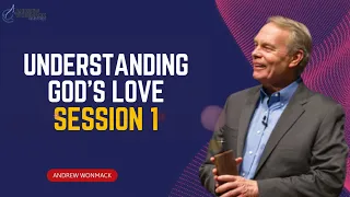 Andrew Wommack Ministries - Understanding God’s Love Session 1
