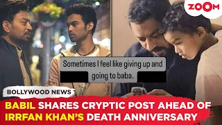 Babil Khan shares PAINFUL cryptic post ahead of Irrfan Khan’s 4th death anniversary