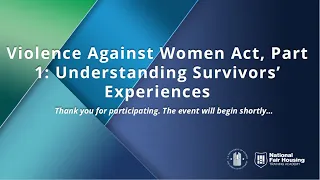 NFHTA Forum | Violence Against Women Act, Part 1: Understanding Survivors' Experiences