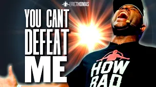 Eric Thomas - YOU CANT DEFEAT ME (Powerful Motivational Video)