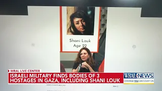 Israeli Military finds 3 bodies of hostages in Gaza
