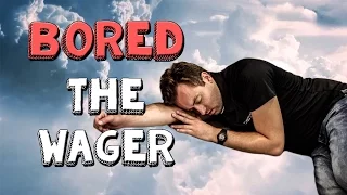 The Wager - Bored (Sleeping on the job? Why not place a bet?) | Viva La Dirt League (VLDL)