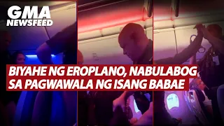 Biyahe ng eroplano, nabulabog sa pagwawala ng isang babae | GMA News Feed