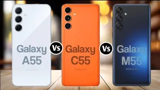 Samsung Galaxy A55 Vs Samsung Galaxy C55 Vs Samsung Galaxy M55