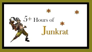 What 5+ hours of Junkrat looks like