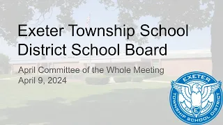 April 9, 2024 Exeter Township School Board Meeting