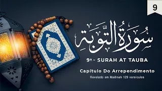 Surah At Tauba | Surata Do Arrependimento | سُورَةُ التوبَة‎ | Recitação do Alcorão em Português