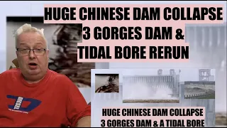 HUGE CHINESE DAM COLLAPSE3 GORGES DAM & TIDAL BORE RERUN