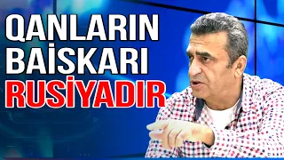 Taxtabaşlar bilsinlər, qanların baiskarı Rusiyadır - Kamran Həsənli - Media Turk TV