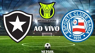 BOTAFOGO X BAHIA AO VIVO - Campeonato Brasileiro Série A 2024 - 5º rodada - narração