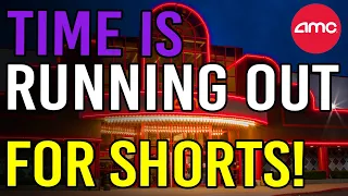 🔥 TIME IS RUNNING OUT FOR THE SHORTS! - AMC Stock Short Squeeze Update