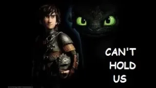 How To Train Your Dragon amv:- Can't Hold Us
