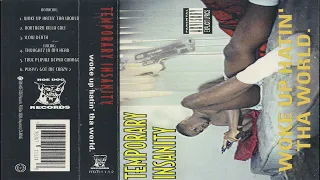 Temporary Insanity - Woke Up Hatin' Tha World [1995] (Full Album)