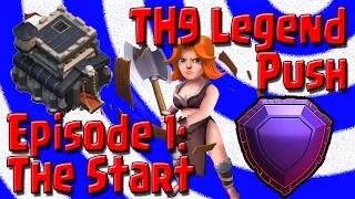 Clash of Clans - TH9 Legend Pushing! - Episode 1 - The Start - Champs 2 GoValk and Drags