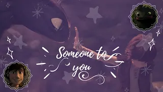 Someone to you - Httyd edit music video