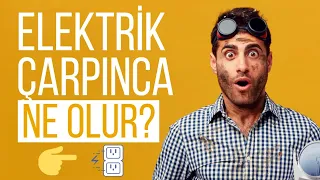 Elektrik Çarpınca Ne Olur?