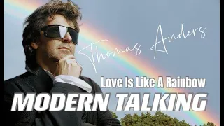 Modern Talking - Love Is Like A Rainbow ( New Video 2022 )