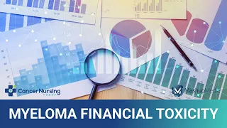 What Nurses Need to Know About Financial Toxicity, Shared Decision-Making in Multiple Myeloma