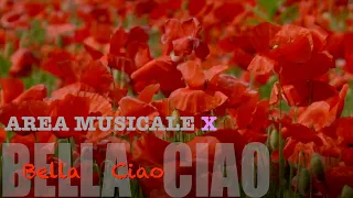 AREA MUSICALE X :     "BELLA  CIAO"     25 Aprile 2024     ore  19.00