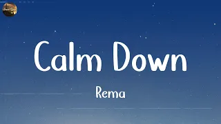 Rema - Calm Down (Lyrics) | Ed Sheeran, Justin Bieber, David Guetta, Sia | Mixed Lyrics