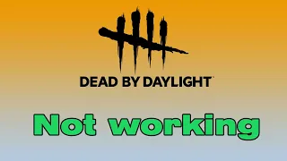 Why is Dead by Daylight no network connection is Dead by Daylight down