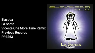Elastica - La Santa (Vicente One More Time Remix) - Official Audio