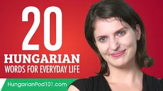 20 Hungarian Words for Everyday Life - Basic Vocabulary #1