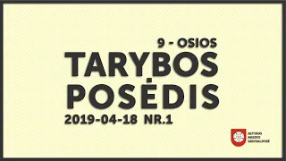 Alytaus miesto savivaldybės 9 tarybos 1 posėdis. 2019-04-18. Tiesioginis srautas