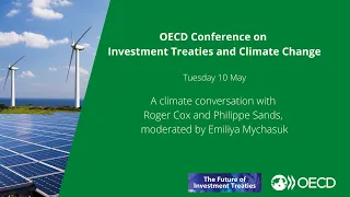 Investment Treaties and Climate Change: Paris/Net Zero Alignment – OECD Conference  2/4 May 2022