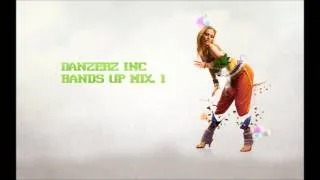 Hands Up Mix #1. July 2012. Mixed By Danzerz Inc