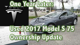 One Year Later - Used  2017 Tesla Model S 75 Ownership Update