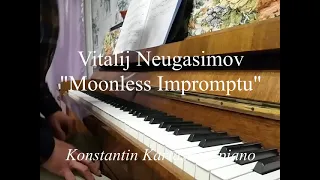 Vitalij Neugasimov - "Moonless Impromptu" / Konstantin Kartashov, piano