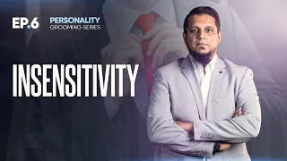 Insensitivity - Personality Grooming Series