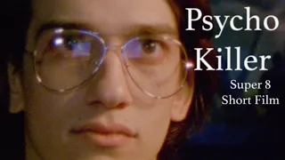 Psycho Killer | Super 8 Short Film |