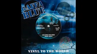 Kenny Knots - Holding The Vibes + Dub - 7" ​Golden Eye & Ruddy - KILLER "GAFFA BLUE" DIGIKAL