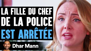 La Fille Du Chef De La Police EST ARRÊTÉE | Dhar Mann