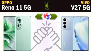 Oppo Reno 11 5G vs Vivo V27 5G Full phone specs comparison