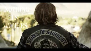 Sons of Anarchy || Nothing Else Matters