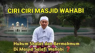 Ciri Ciri Masjid Berpaham Wahabi Salafi ‼️Hukum Sholat Bermakmum Sama Imam Wahabi❓|| KH Idrus Ramli