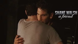 Shane Walsh || A Friend