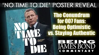 'No Time To Die' Poster Released – The 007 Fan Conundrum: Being Optimistic vs. Staying Authentic