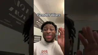 The “Gender war” thing is crazy to me