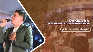 DAKILA KA (How great is Our God-Tagalog)  | JCTD Quezon City-Marilao Music