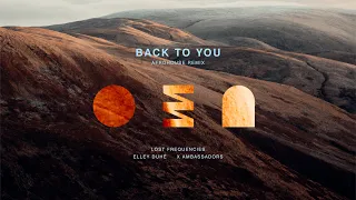 Lost Frequencies, Elley Duhé, X Ambassadors - Back To You (Afrohouse Deluxe Mix)