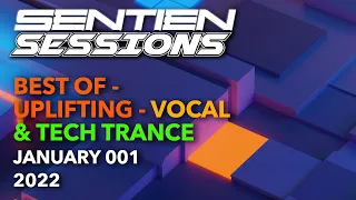 BEST UPLIFTING | VOCAL | TECH - TRANCE - SENTIEN SESSIONS - JANUARY 001 2022